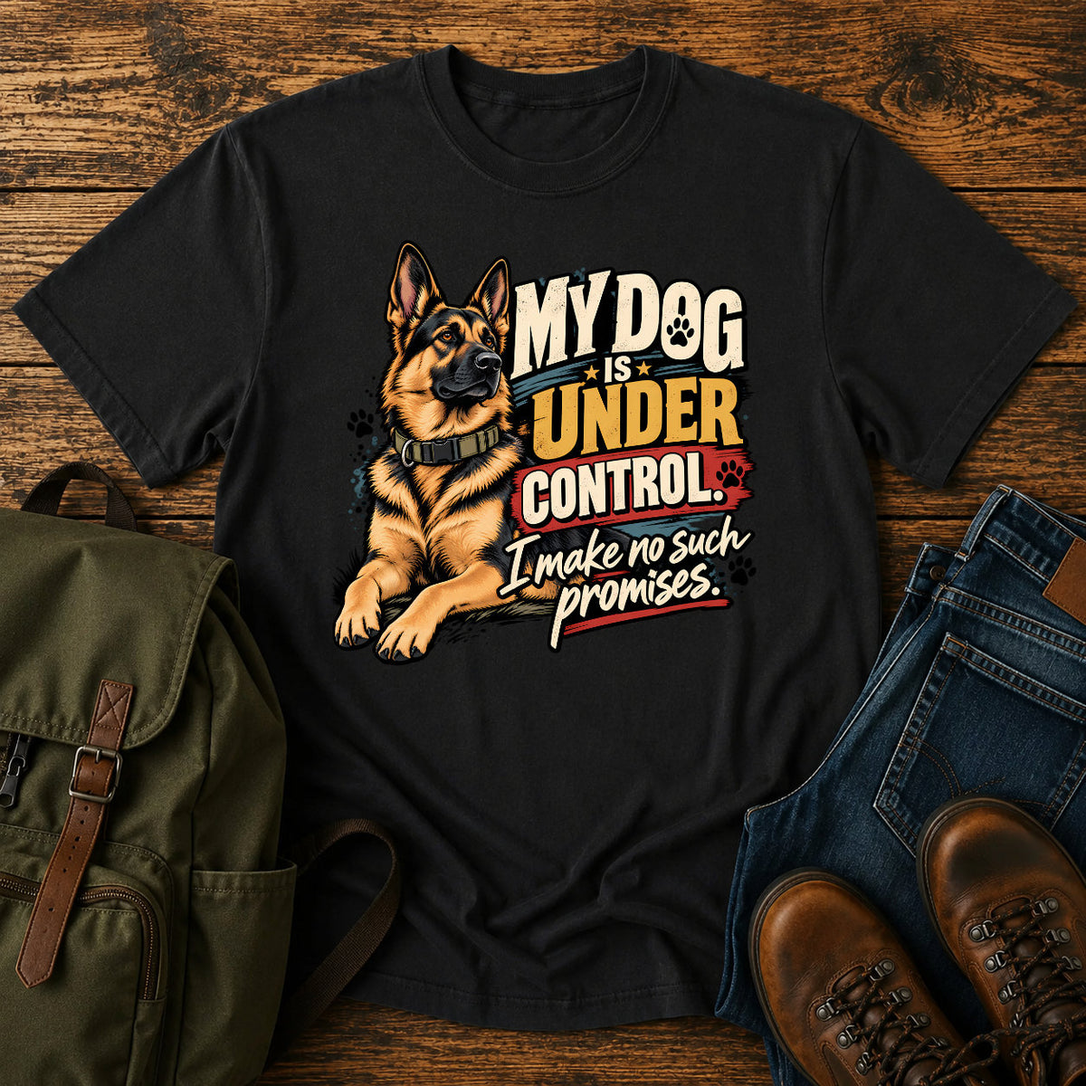 German Shepherd under control t-shirt design — reclining dog with cheeky owner promise slogan