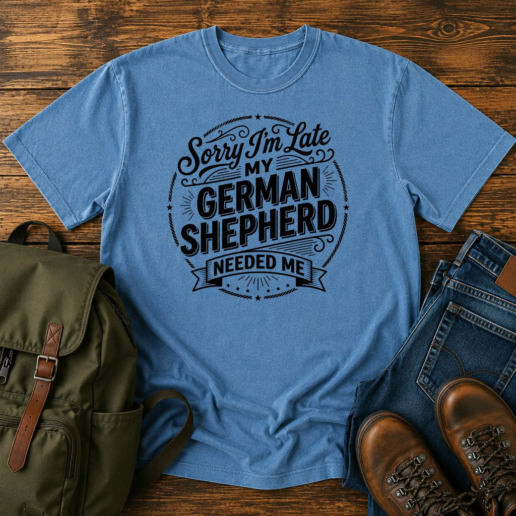 German Shepherd sorry late typography t-shirt design — "Sorry I'm Late, My German Shepherd Needed Me"