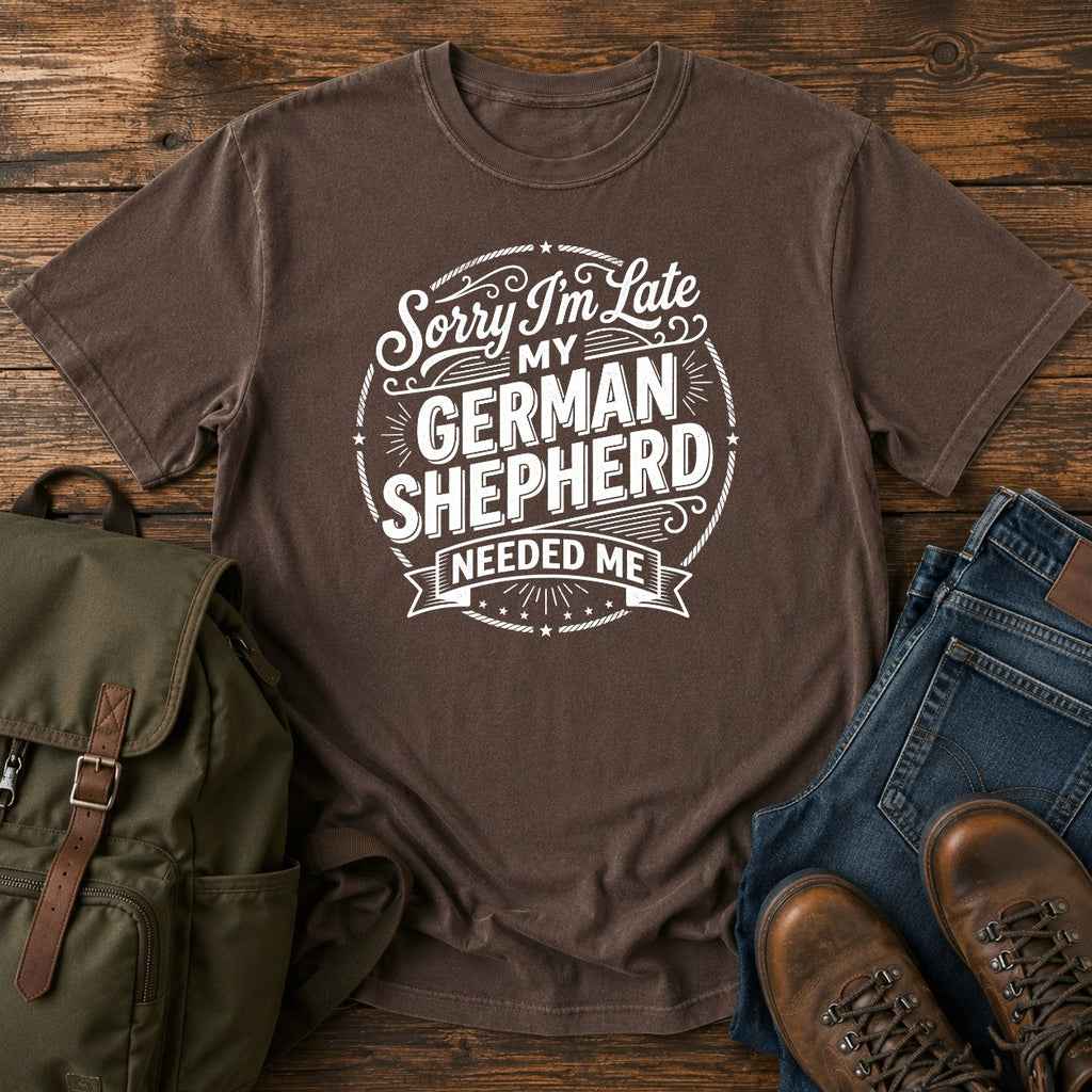 German Shepherd sorry late typography t-shirt design — "Sorry I'm Late, My German Shepherd Needed Me"